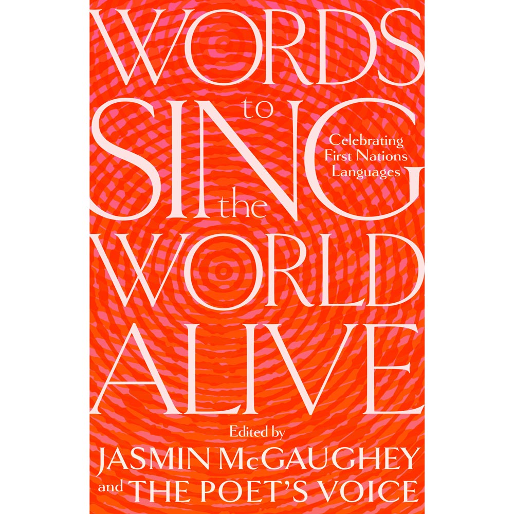 Words to Sing the World Alive: Celebrating First Nations Languages