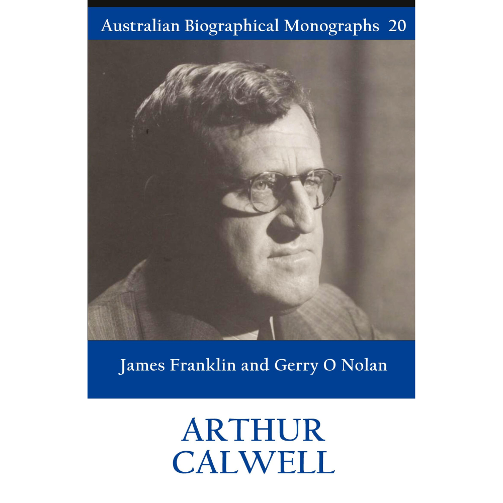 Arthur Calwell: Biographical Monograph