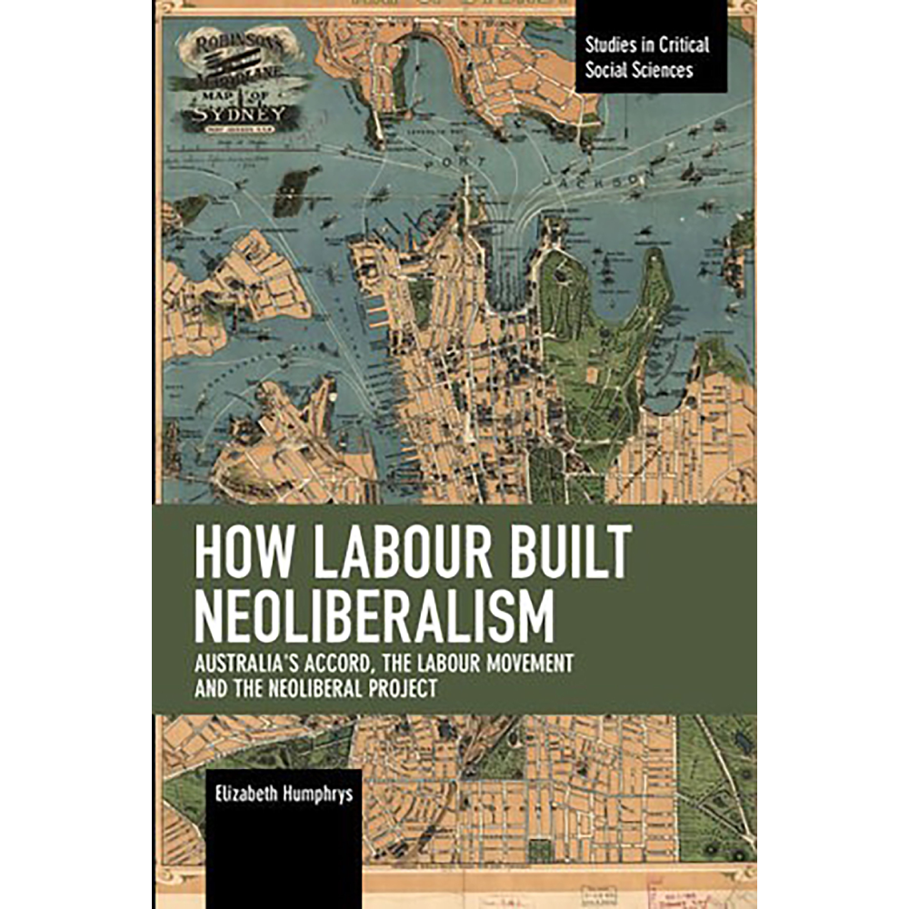 How Labor Built Neoliberalism