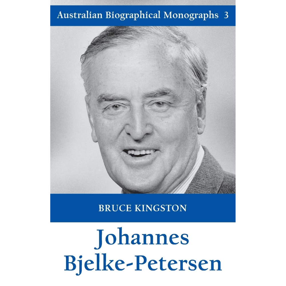 Joahnnes Bjelke-Peterson: Biographical Monograph
