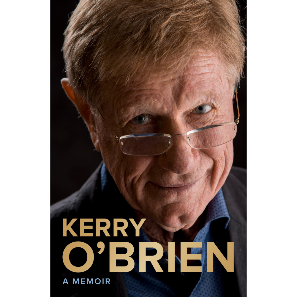 Kerry O'Brien: A Memoir