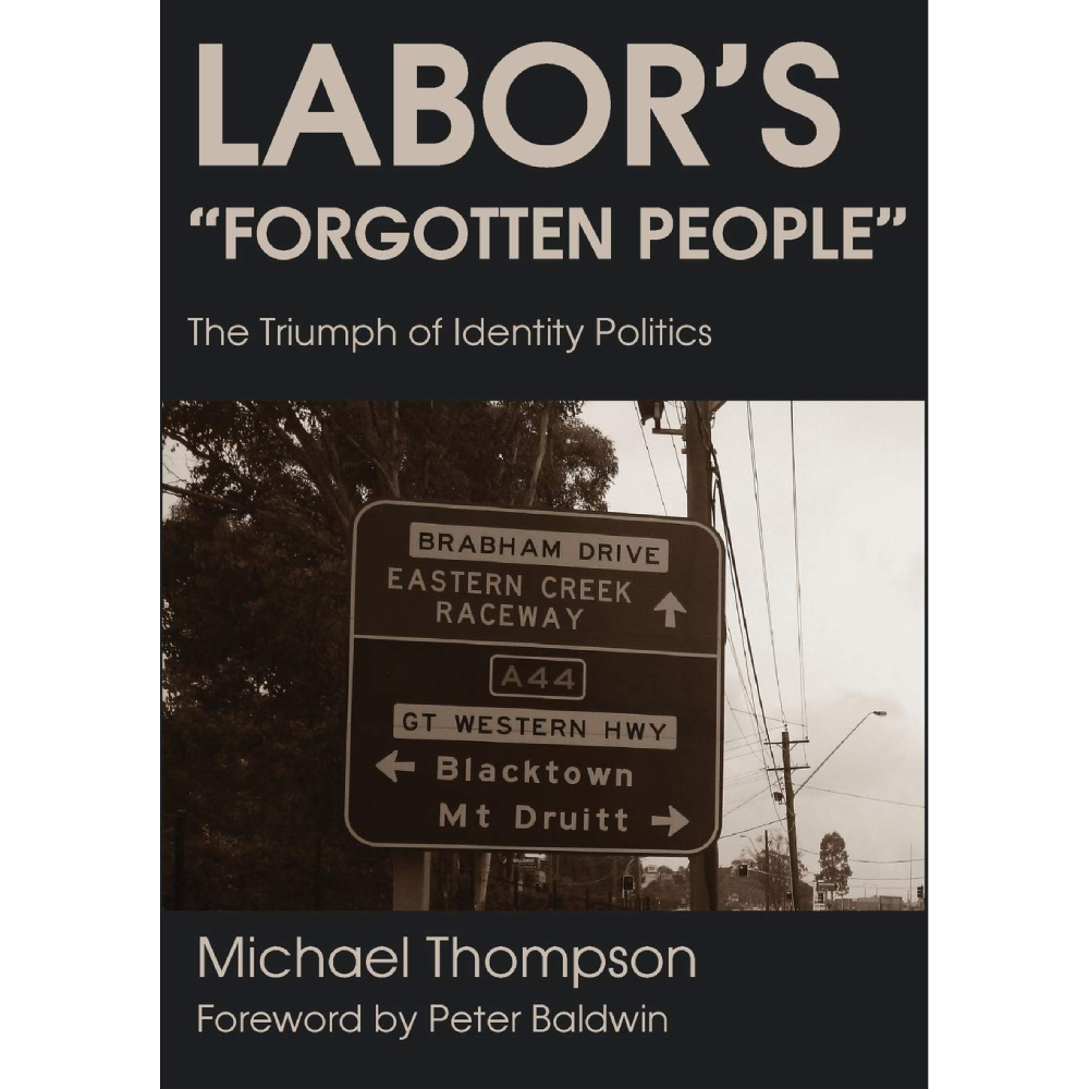 Labor's Forgotten People: The Triumph of Identity Politics