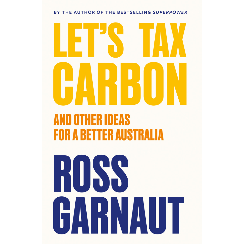 Let's Tax Carbon: And Other Ideas for a Better Australia