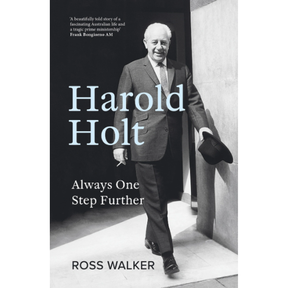 Harold Holt: Always One Step Further