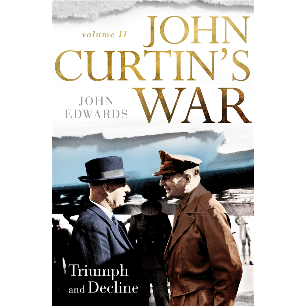 John Curtin's War Volume II