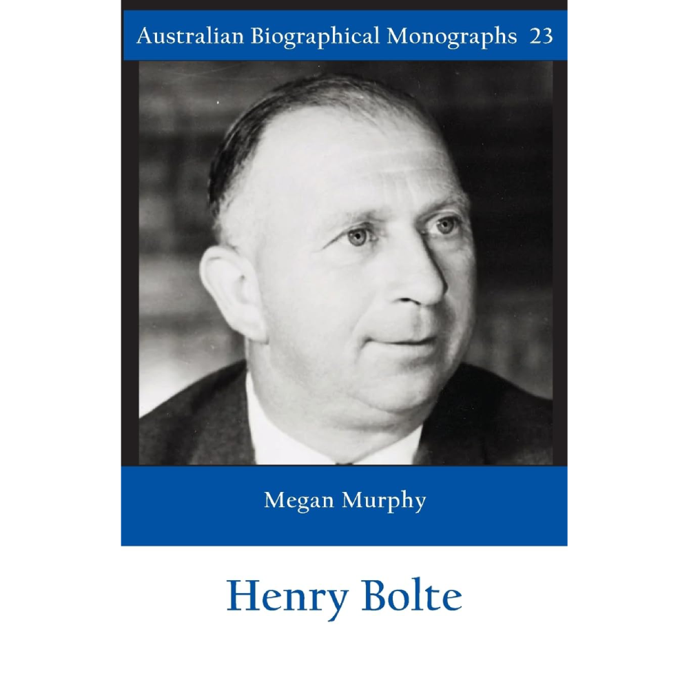 Sir Henry Bolte: Biographical Monograph