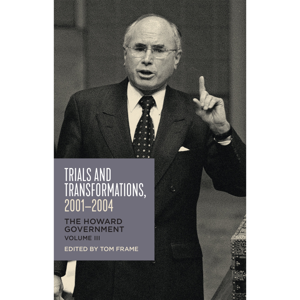 Trials and Transformations: The Howard Government Volume 3