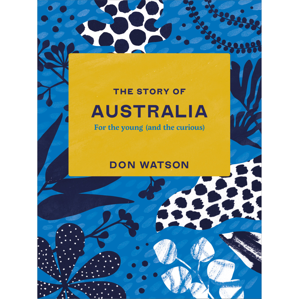 The Story of Australia: For the Young (And the Curious)