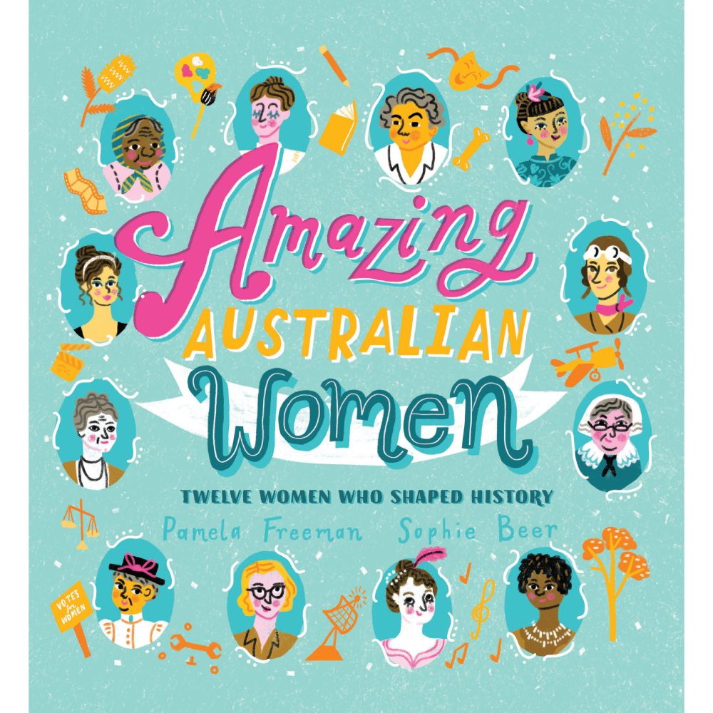 Amazing Australian Women: Twelve Women Who Shaped History