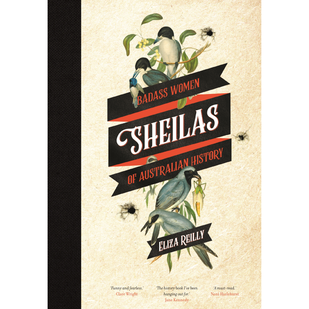 Sheilas: Badass Women of Australian History