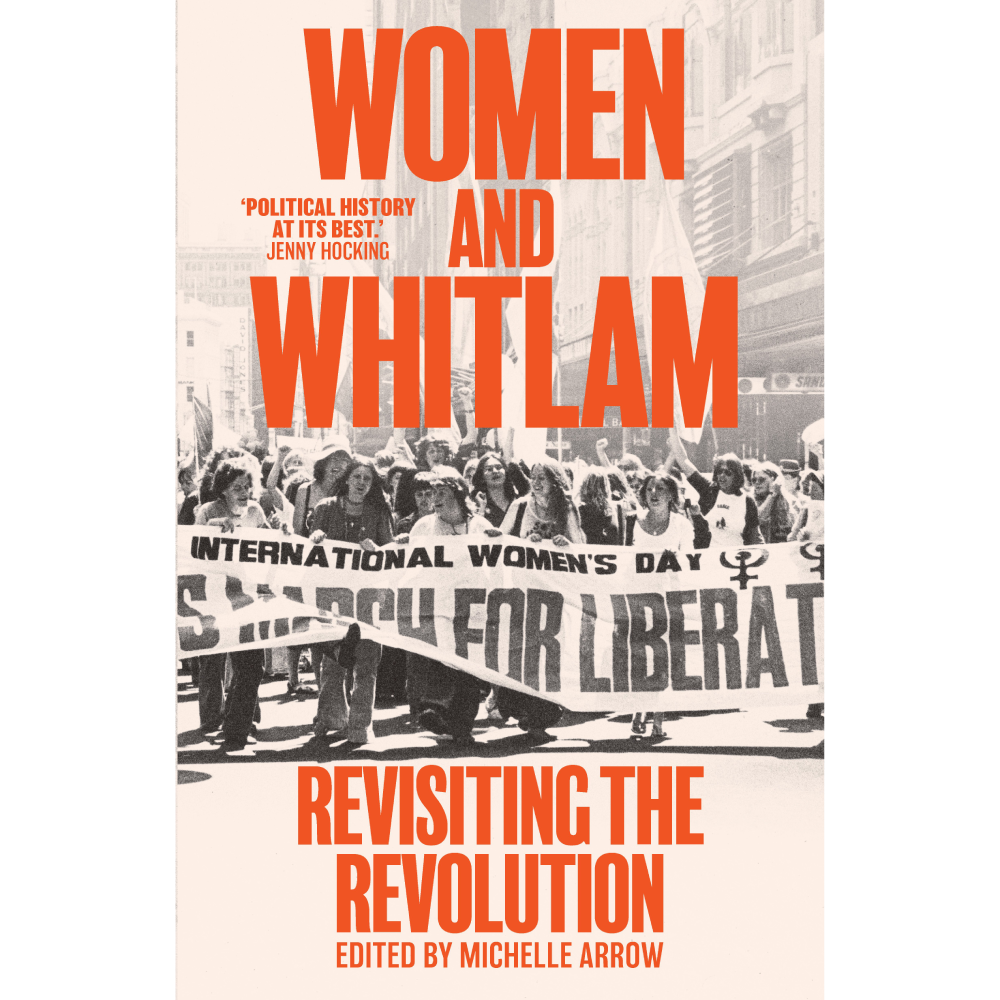 Women and Whitlam: Revisiting the Revolution