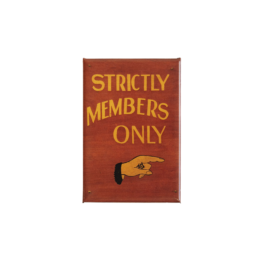 Strictly Members Only Magnet