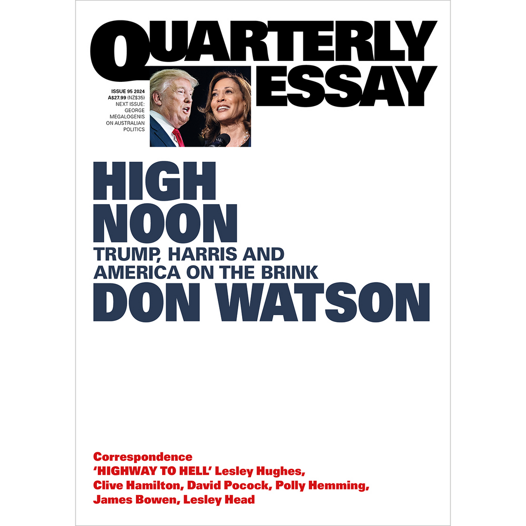 Quarterly Essay 95 High Noon