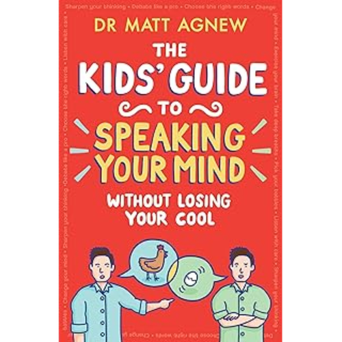 The Kids Guide to Speaking Your Mind Without Losing your Cool