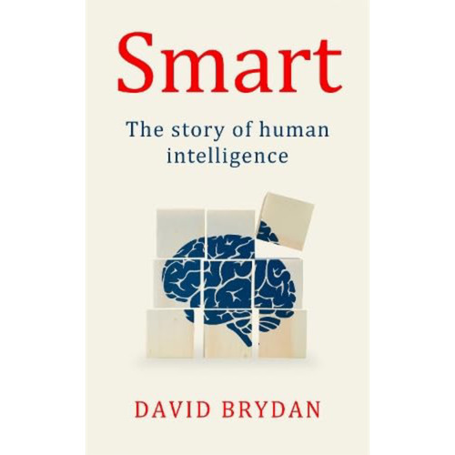 Smart A History of Intelligence