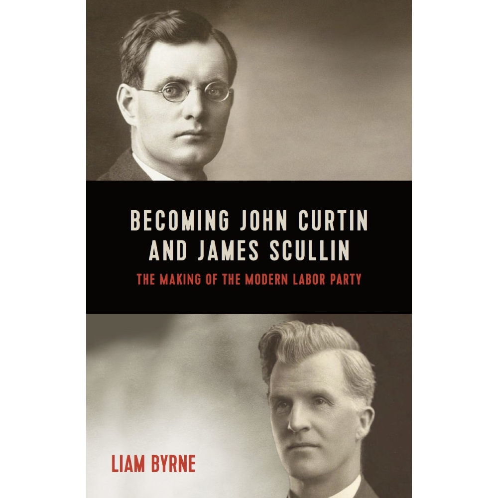 Becoming John Curtain and James Scullin