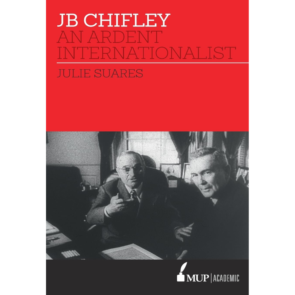 JB Chifley: An Ardent Internationalist